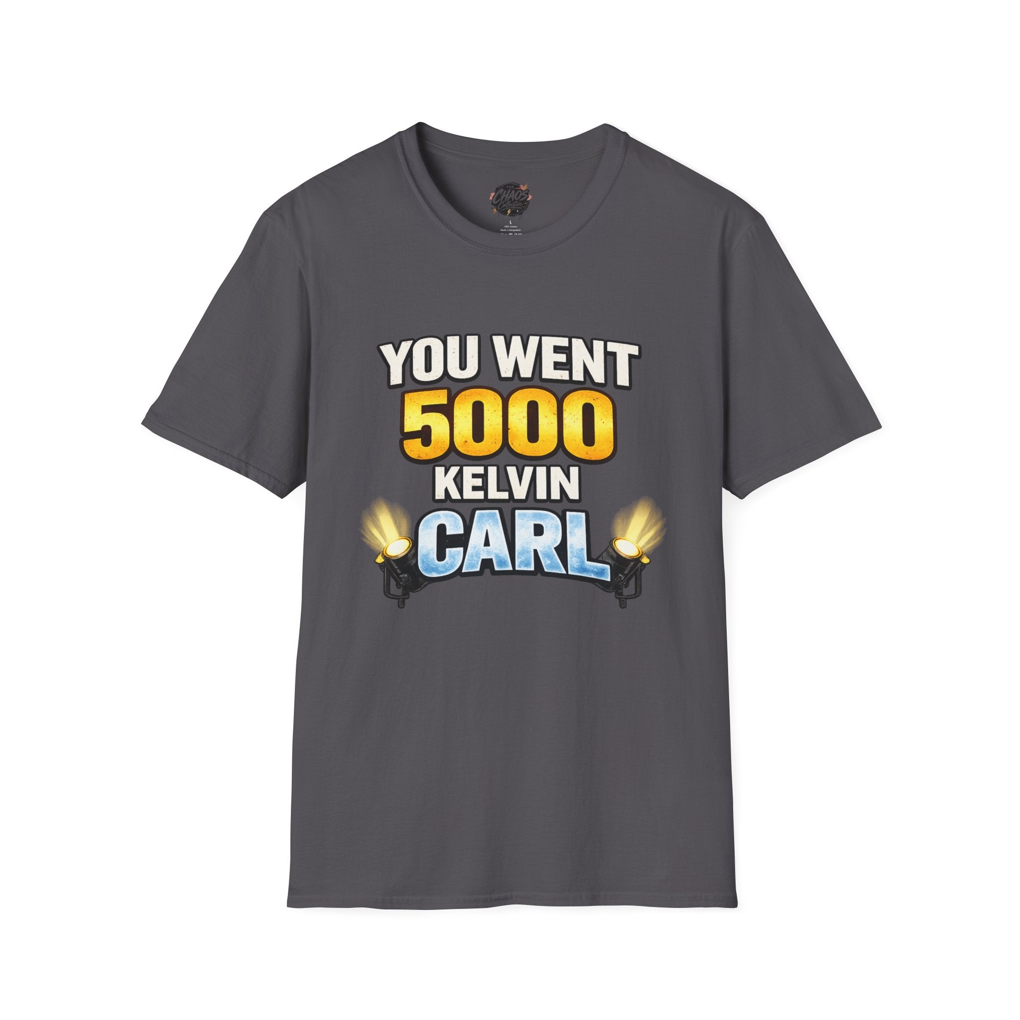 You Went 5000 Kelvin Carl T-Shirt — Funny TikTok Tee