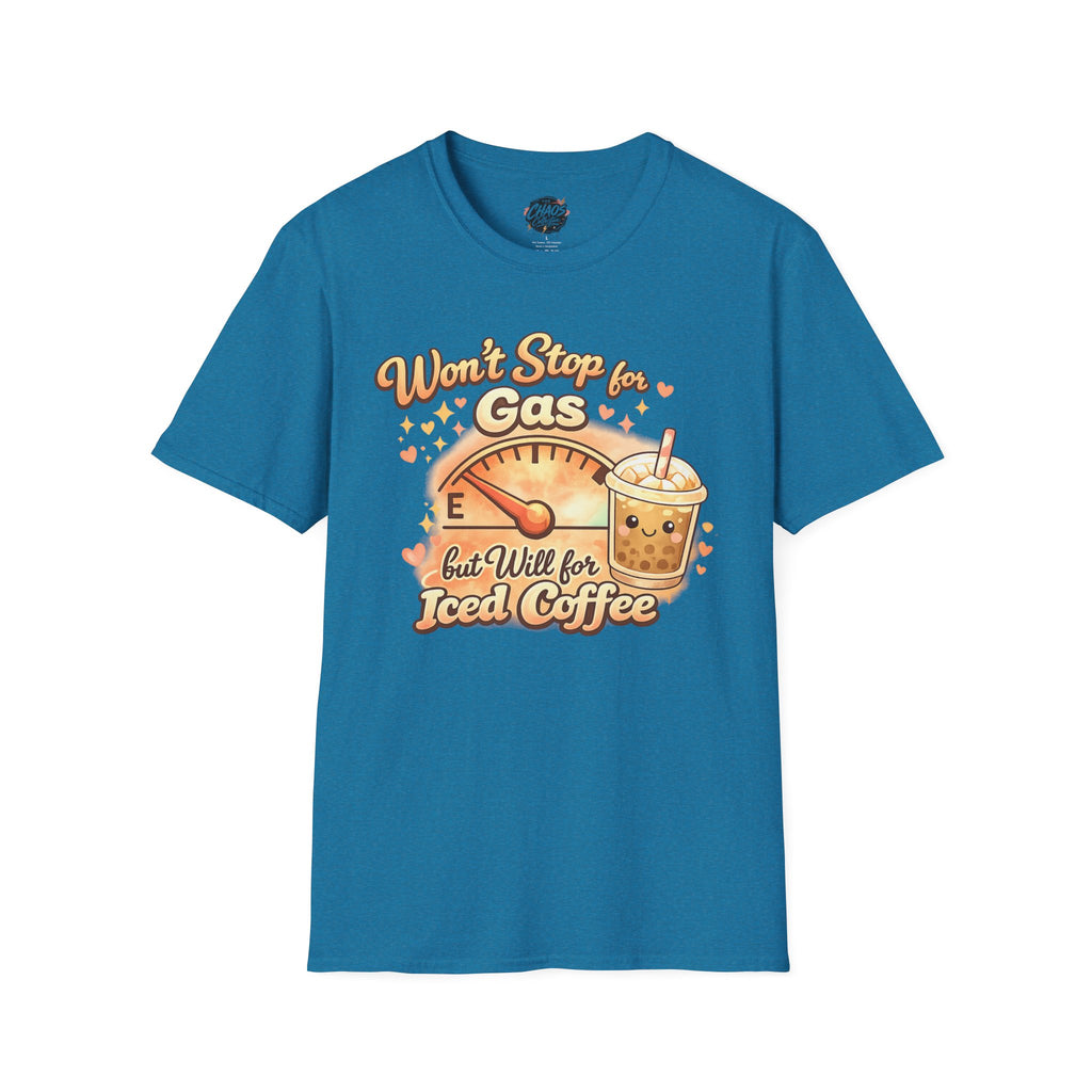 Won’t Stop for Gas but Will for Iced Coffee Shirt | Cute Coffee Lover Graphic Tee | Funny Caffeine Shirt | Cute Girly Coffee Lover Shirt