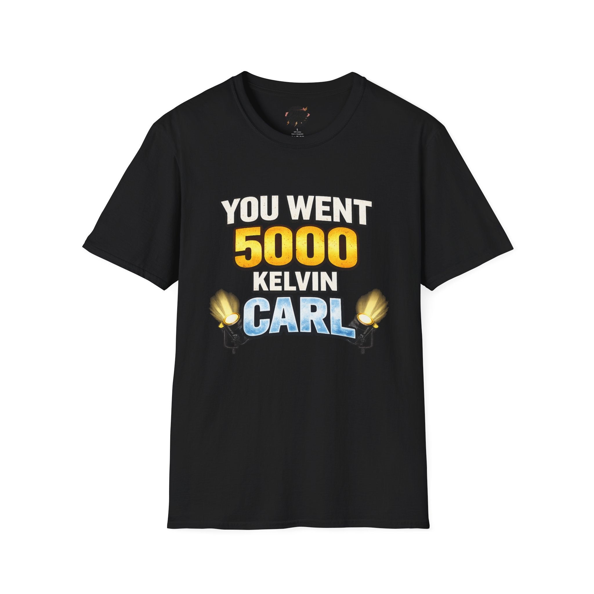 You Went 5000 Kelvin Carl T-Shirt — Funny TikTok Tee