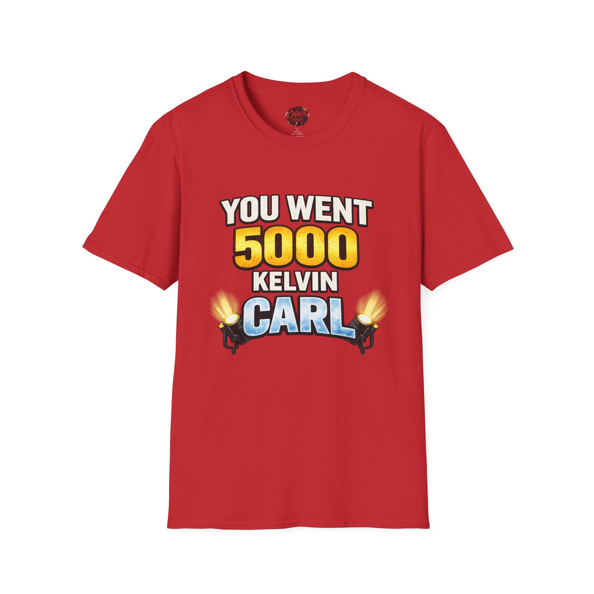 You Went 5000 Kelvin Carl T-Shirt — Funny TikTok Tee