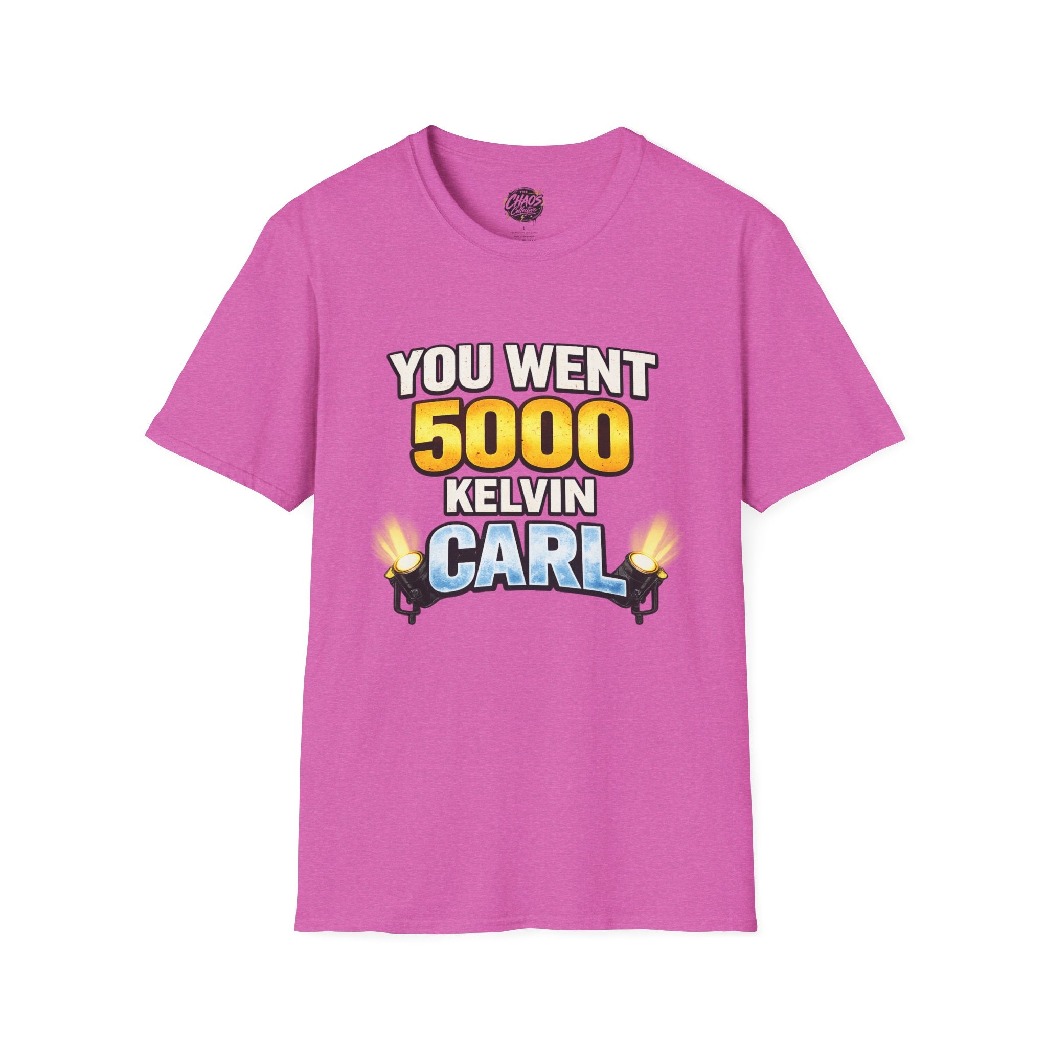 You Went 5000 Kelvin Carl T-Shirt — Funny TikTok Tee
