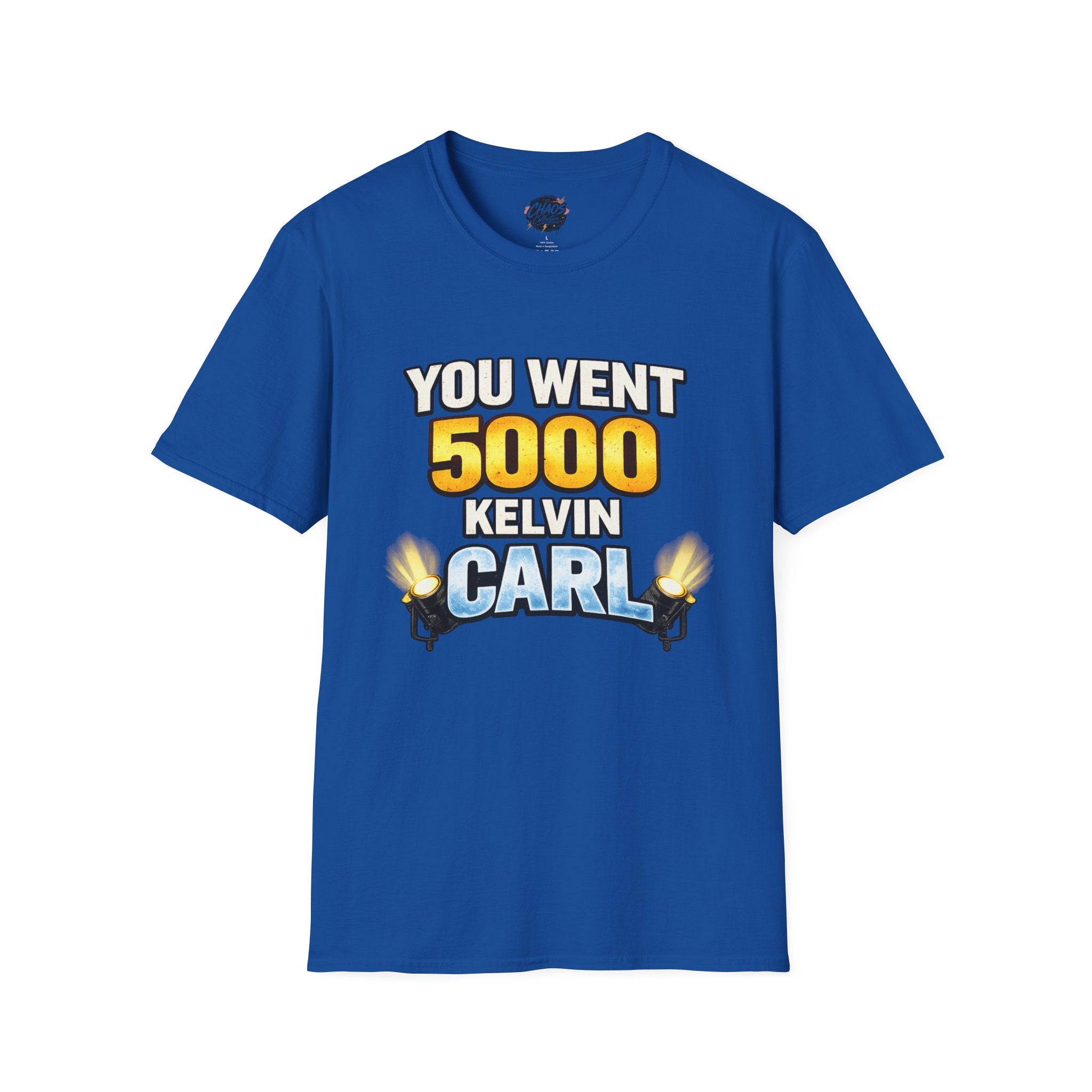 You Went 5000 Kelvin Carl T-Shirt — Funny TikTok Tee