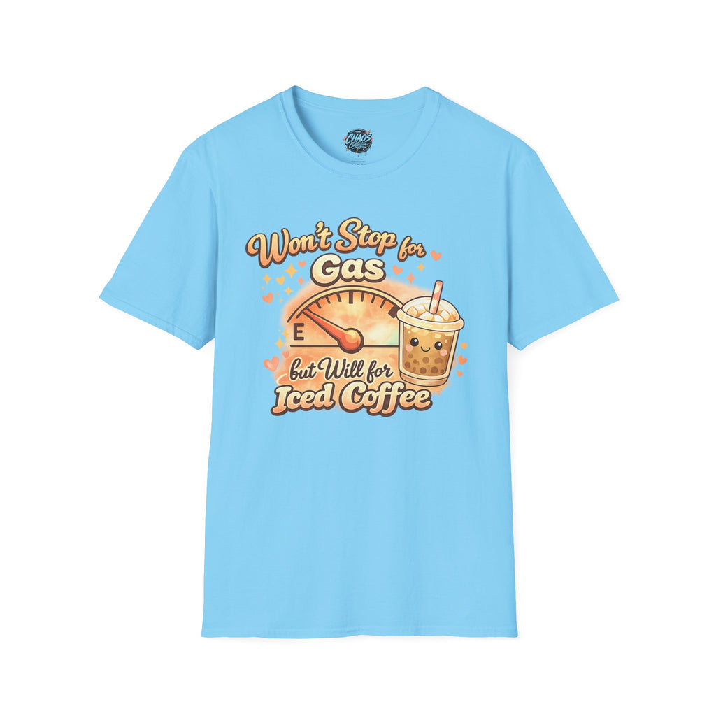 Won’t Stop for Gas but Will for Iced Coffee Shirt | Cute Coffee Lover Graphic Tee | Funny Caffeine Shirt | Cute Girly Coffee Lover Shirt