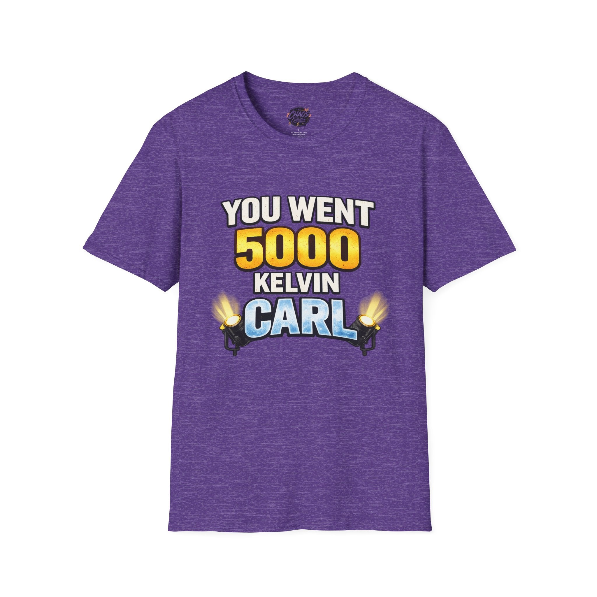 You Went 5000 Kelvin Carl T-Shirt — Funny TikTok Tee