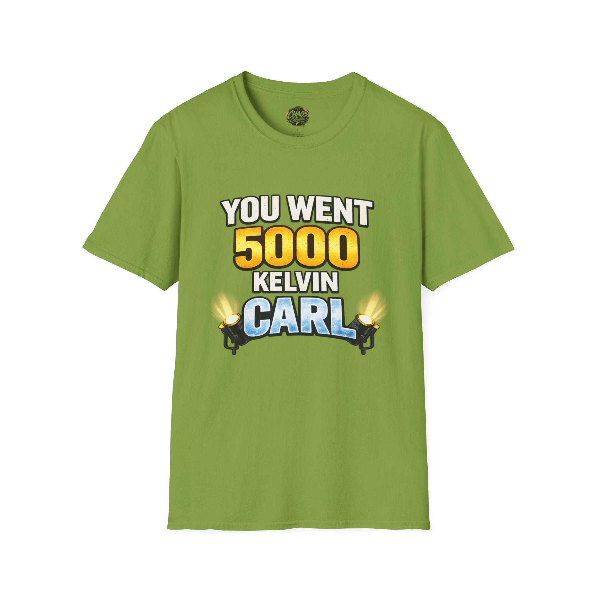 You Went 5000 Kelvin Carl T-Shirt — Funny TikTok Tee