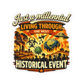 Just a Millennial Living Through the Next Historical Event Sticker – Funny Dark Humor Meme, End of the World, Apocalypse Humor, Pandemic Gen Sticker - Kiss-Cut Sticker