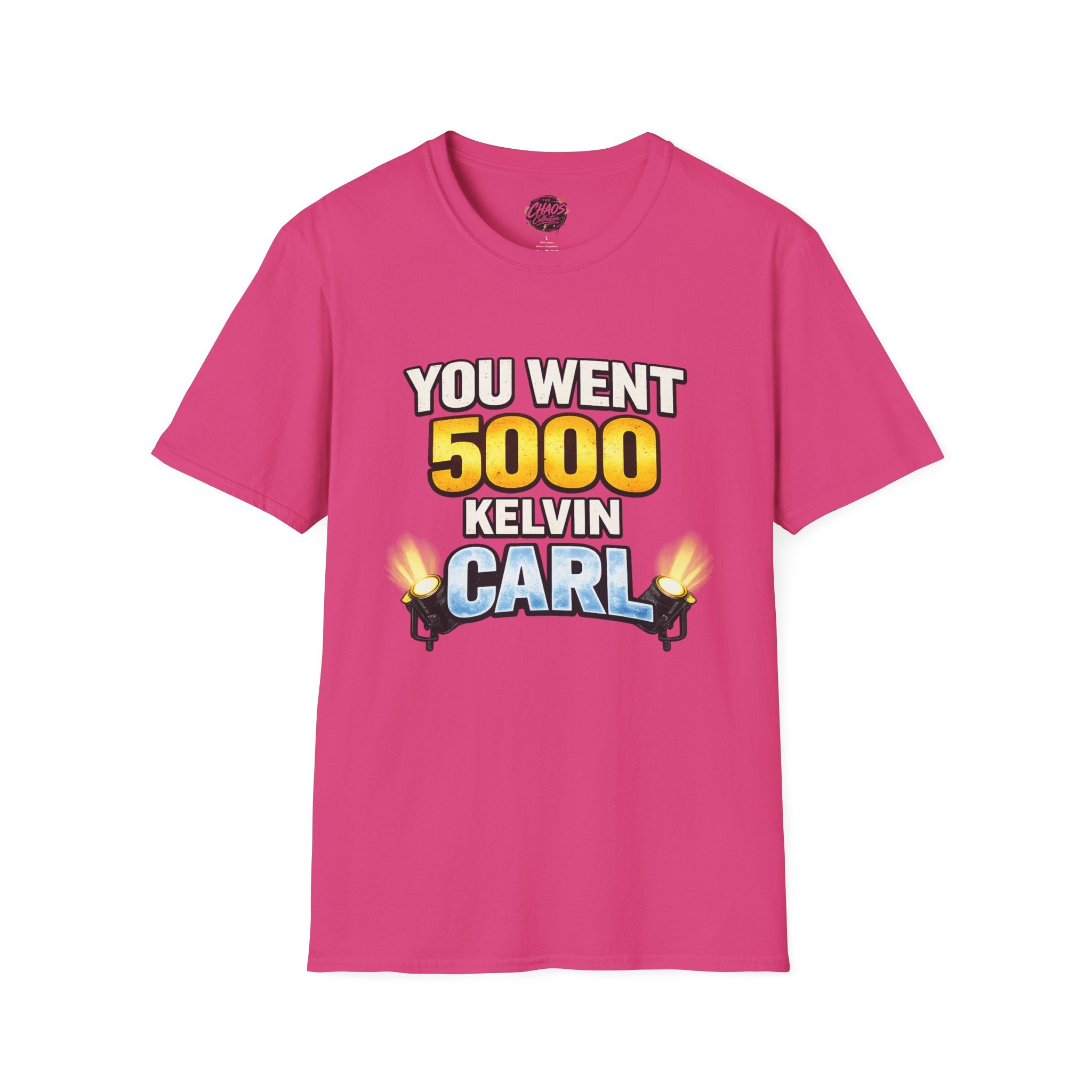 You Went 5000 Kelvin Carl T-Shirt — Funny TikTok Tee