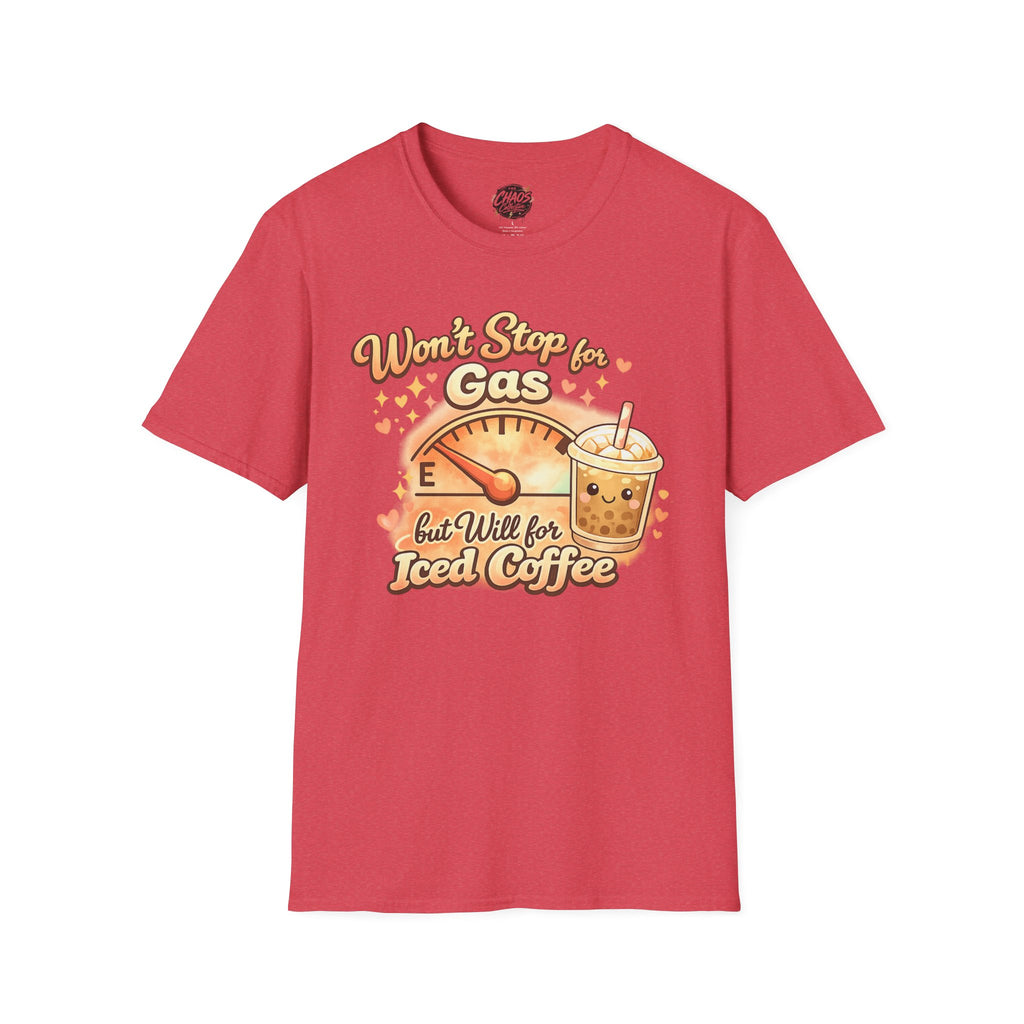 Won’t Stop for Gas but Will for Iced Coffee Shirt | Cute Coffee Lover Graphic Tee | Funny Caffeine Shirt | Cute Girly Coffee Lover Shirt